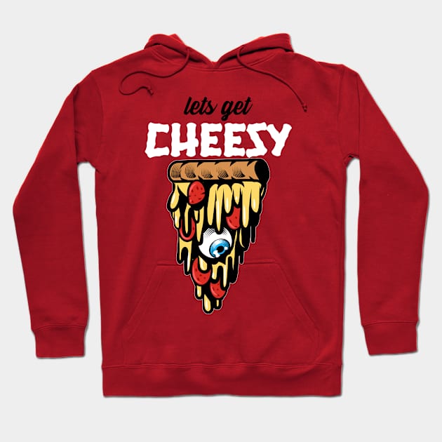 Lets get cheesy Hoodie by T'sTopShop